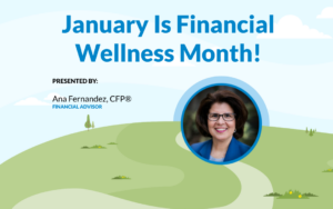 Financial Advisor Ana Fernandez profile for Financial Wellness Month